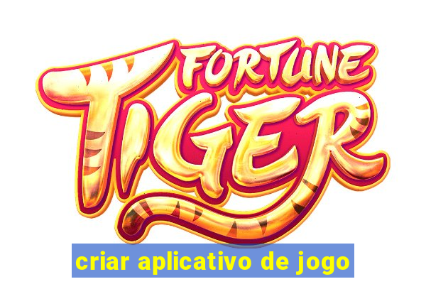 criar aplicativo de jogo